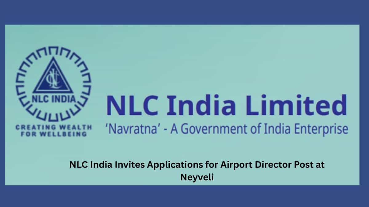 NLC India Invites Applications for Airport Director Post at Neyveli