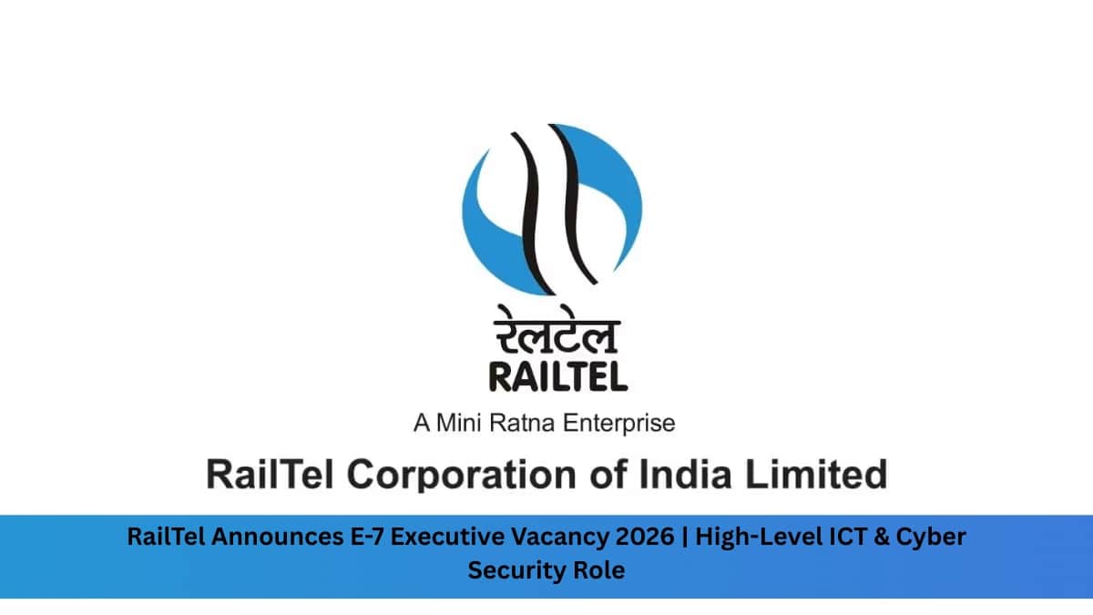 RailTel Announces E-7 Executive Vacancy 2026 | High-Level ICT & Cyber Security Role