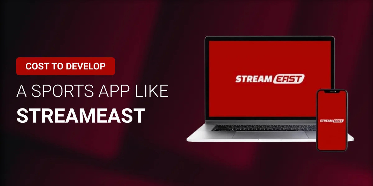 Cost to Develop a Sports Streaming App Like StreamEast