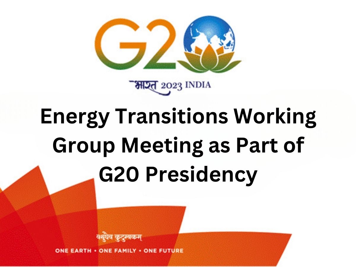 India Set to Host 2nd Energy Transitions Working Group Meeting as Part of G20 Presidency