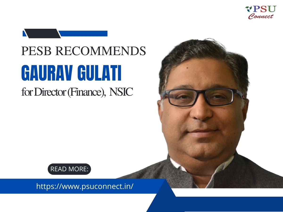 PESB recommends Gaurav Gulati for Director (Finance), NSIC