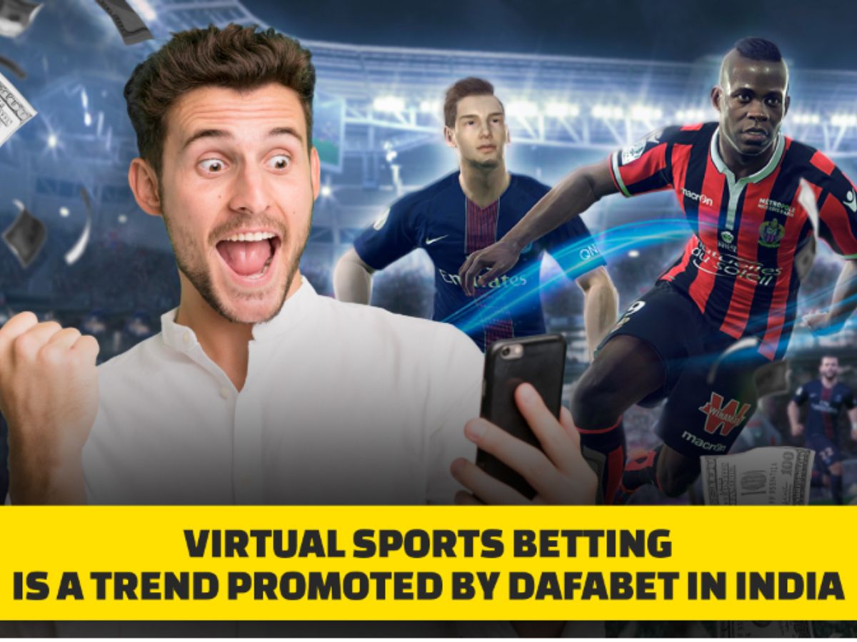 Virtual Sports Betting is a Trend Promoted by Dafabet in India